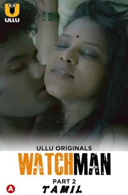 Watchman Part 2 Ullu Originals (2023) HDRip  Tamil Full Movie Watch Online Free