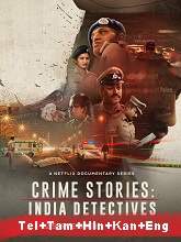 Crime Stories: India Detectives (Season 1) (2021) HDRip  Telugu + Tamil + Hindi + Kannada + Eng Full Movie Watch Online Free