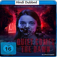 Quiet Comes the Dawn (2019) HDRip  Hindi Dubbed Full Movie Watch Online Free